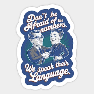 Don't Be Afraid of the Numbers We Speak Their Language  |  Accountant Sticker